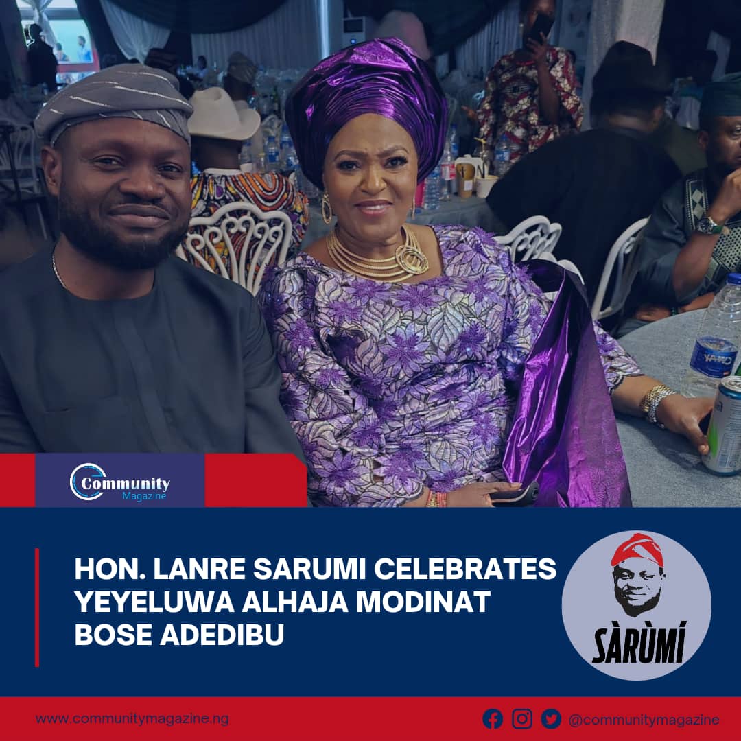 Hon. Lanre Sarumi Celebrates Yeyeluwa Alhaja Modinat Bose Adedibu