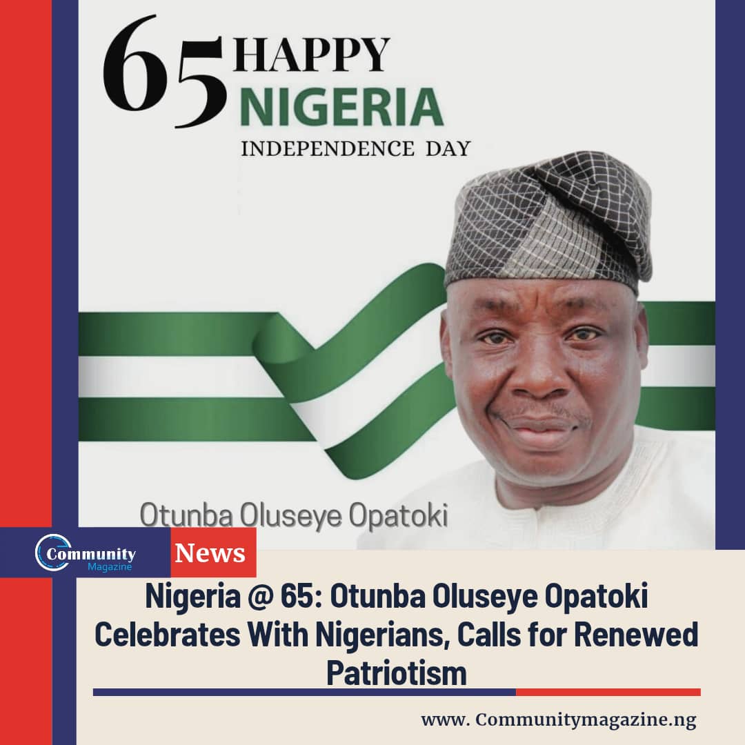 Nigeria @ 65: Otunba Oluseye Opatoki Celebrates With Nigerians, Calls for Renewed Patriotism